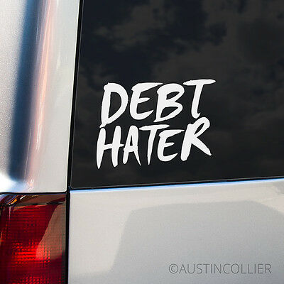 DEBT-HATER-Vinyl-Decal-Car-Laptop-Sticker